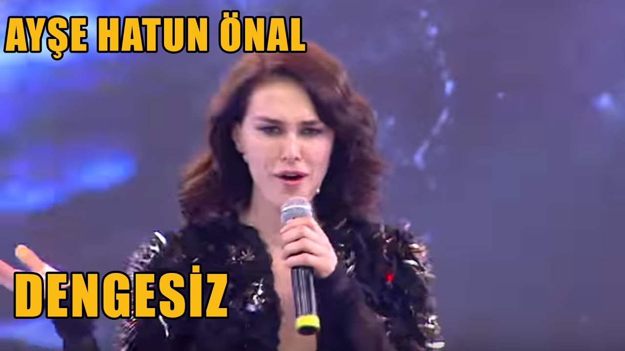 Ayşe Hatun Önal - Dengesiz