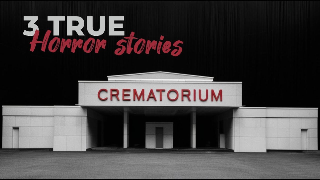 3 Scary  TRUE  Crematorium  Horror stories