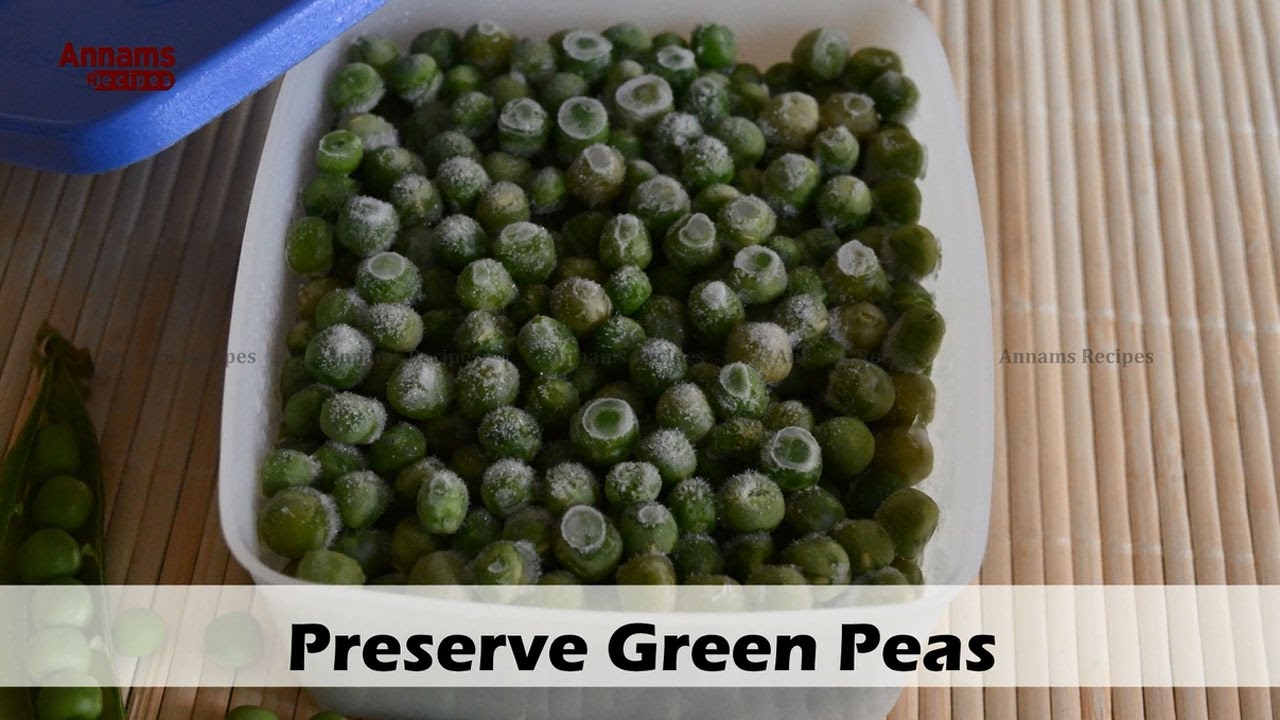 பட்டாணி பாதுகாப்பது எப்படி - How to Preserve Green Peas at Home