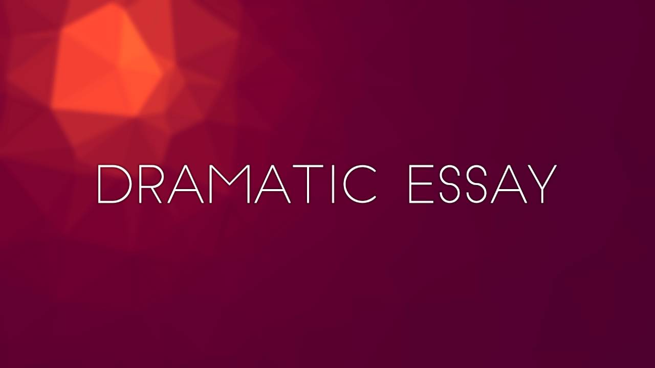 Dramatic Essay - Mark Williams