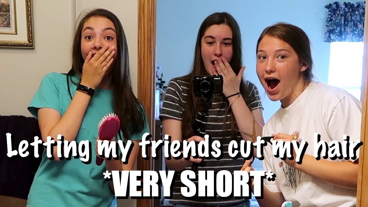 Letting my friends cut my hair (VERY SHORT)