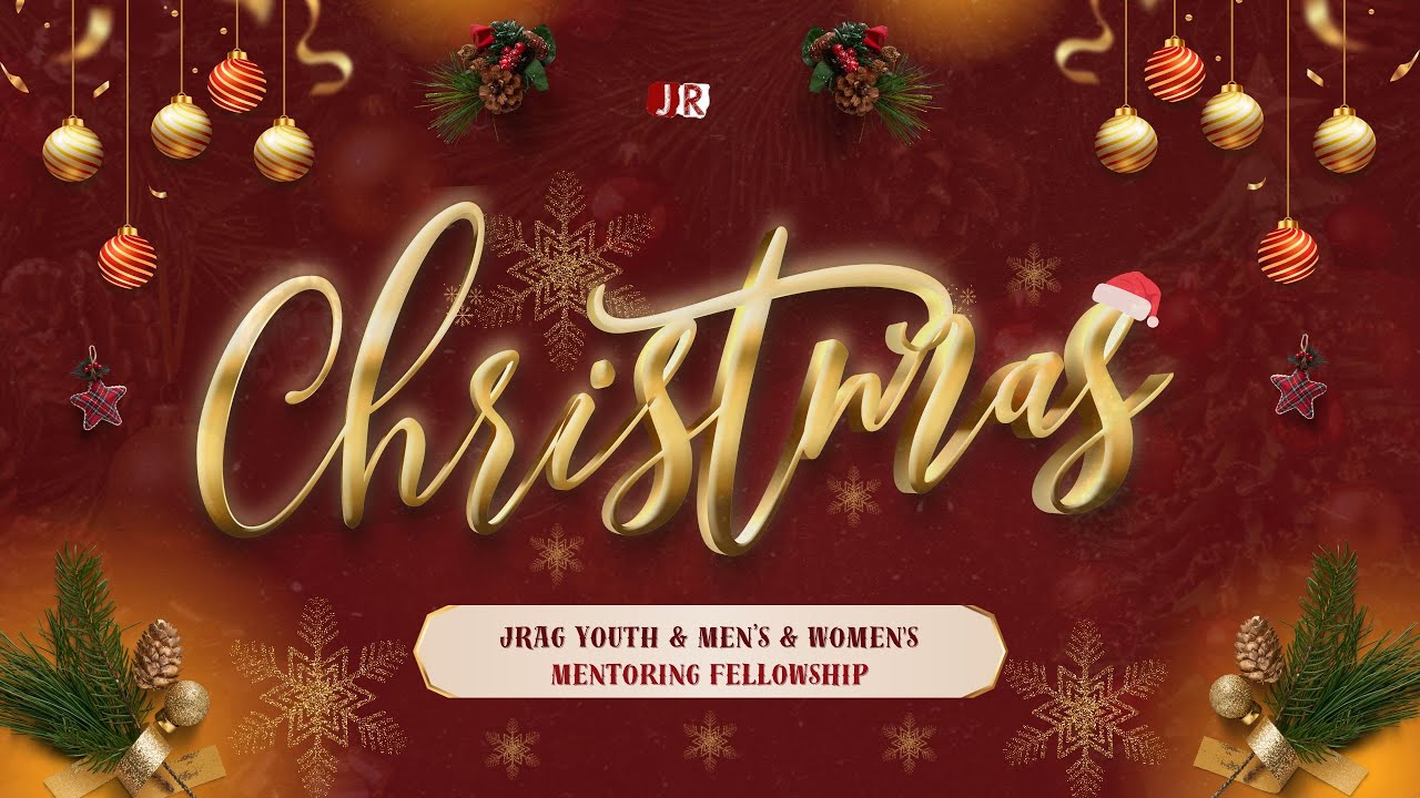 Christmas Program by JRAG Youth, Men's and Women's Fellowships | 14/12/2025