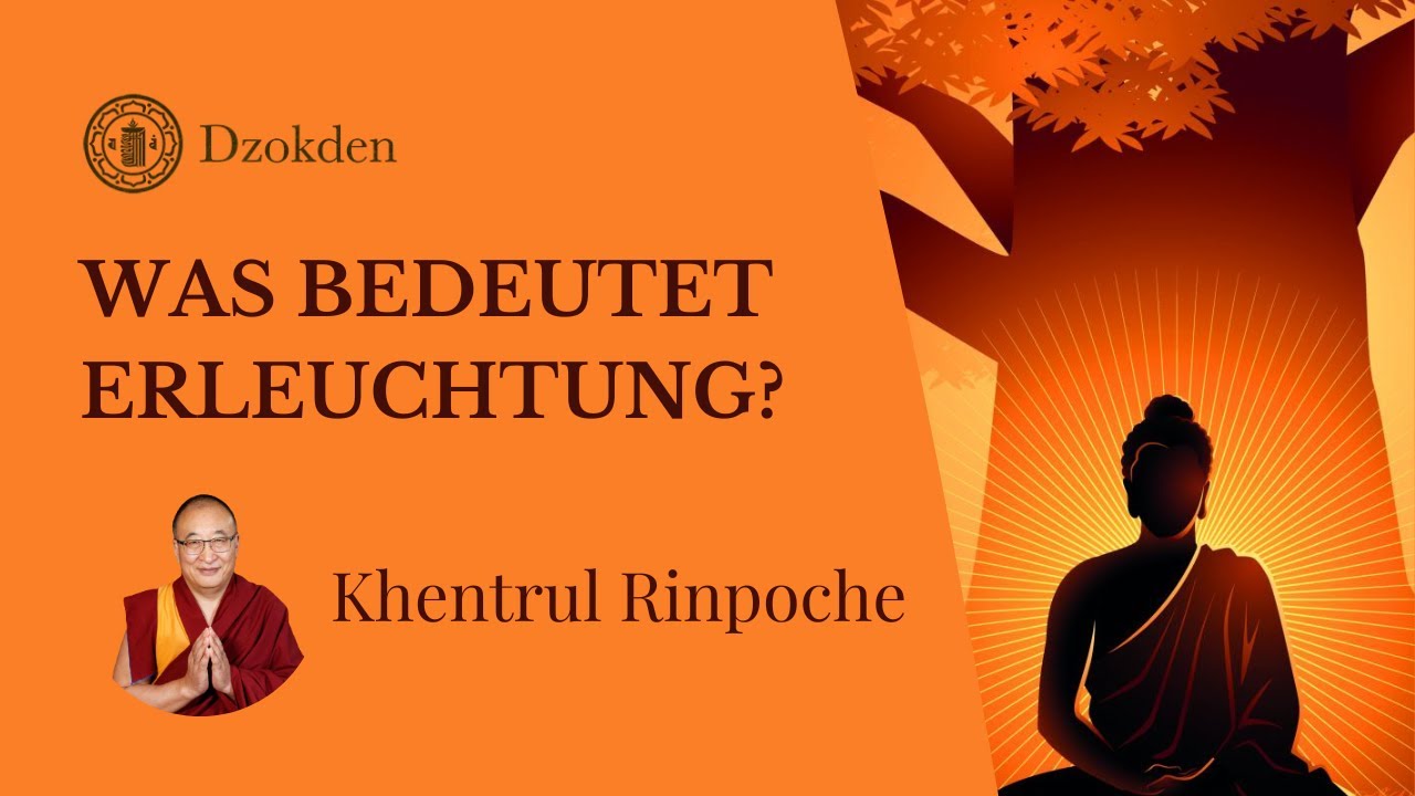 Was bedeutet Erleuchtung? | Khentrul Rinpoche