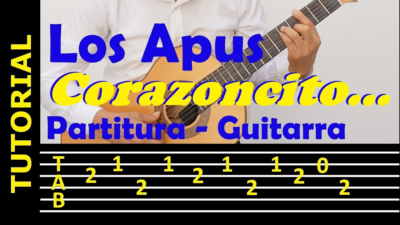 CORAZONCITO NO LLORES / LOS APUS / Tutorial con tablatura, letra y acordes