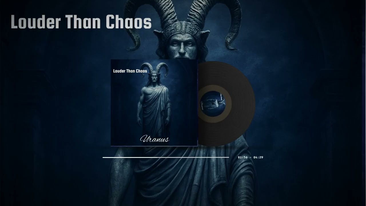 Louder Than Chaos • Uranus (God of The Heavens)