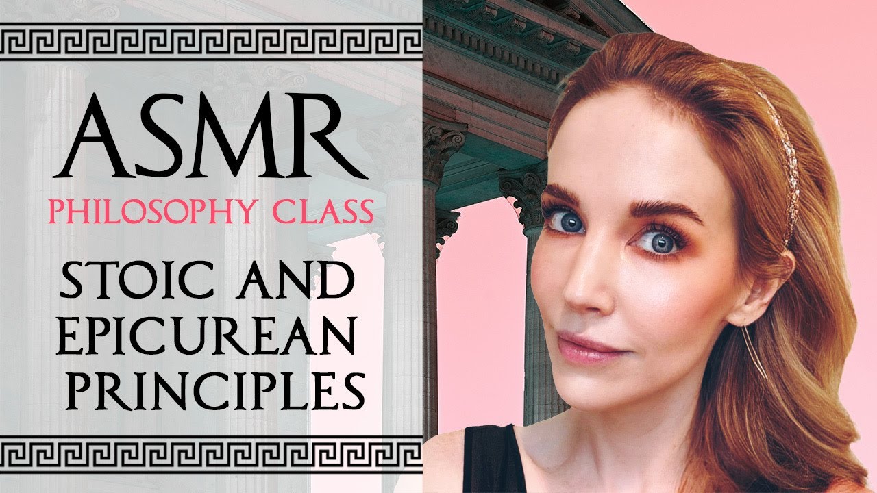 ASMR Philosophy Class Part 2: Stoic and Epicurean Principles
