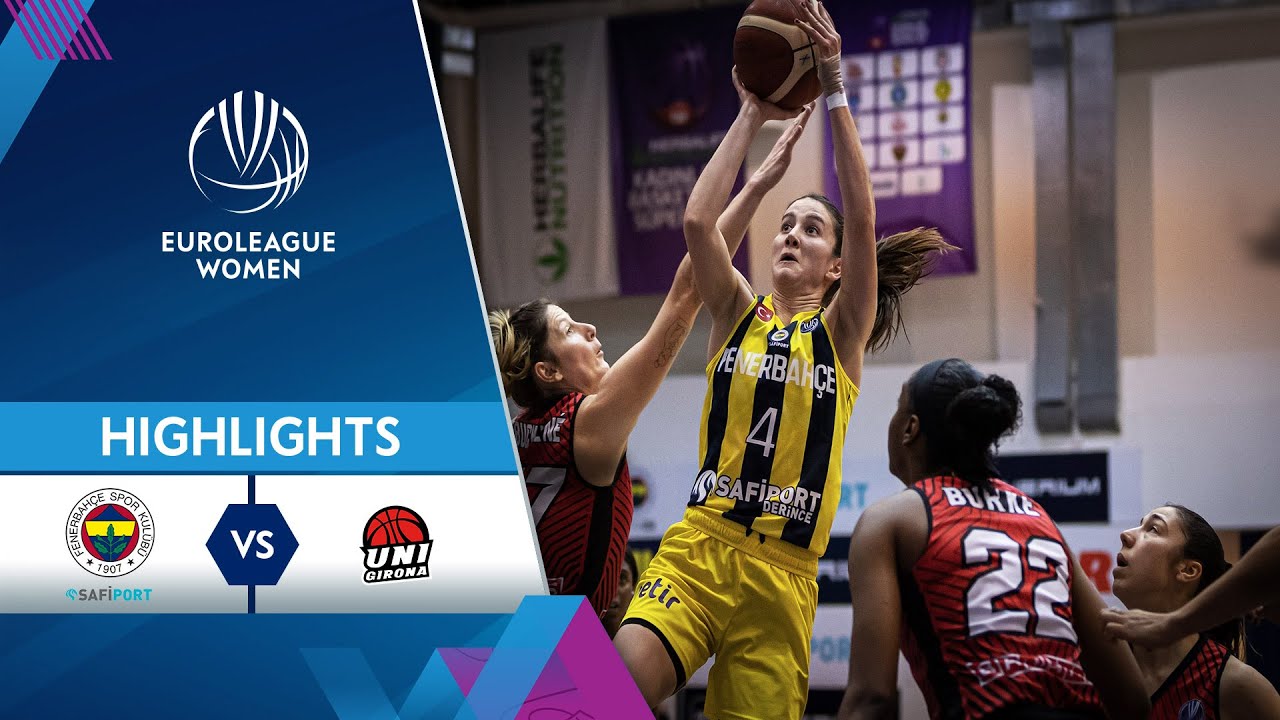 Fenerbahce Safiport - Spar Girona | Highlights | EuroLeague Women 2021/22
