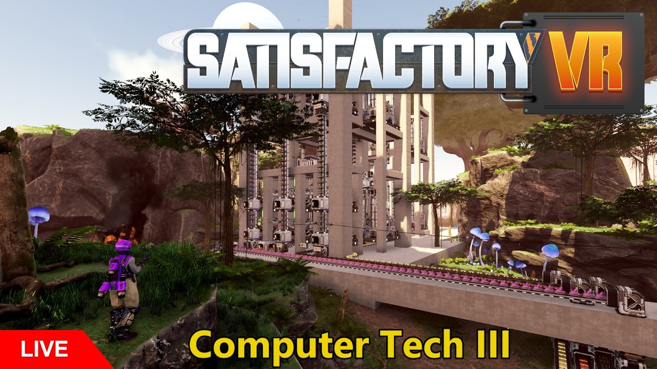 Satisfactory VR: Computer Tech III - Factory Build Continued