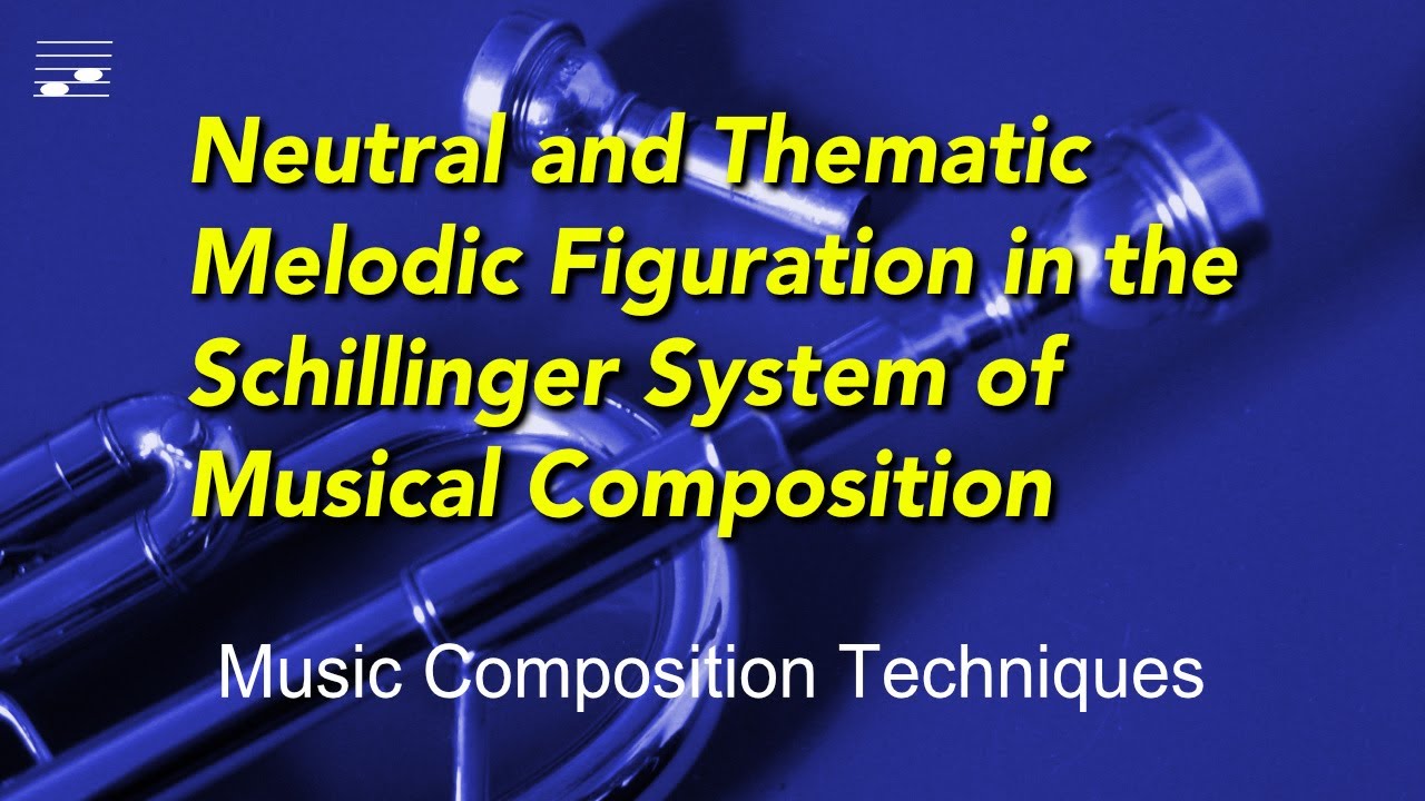 Neutral and Thematic Melodic Figuration in the Schillinger System of Musical Composition