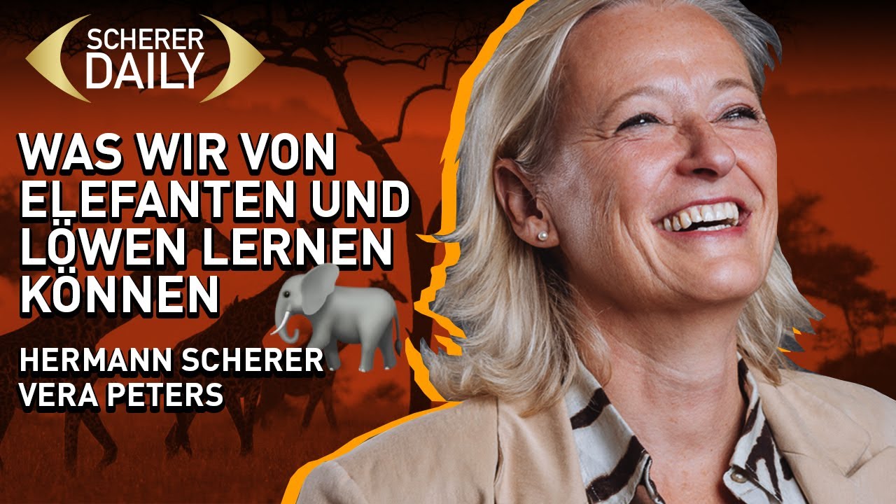 Was wir von Elefanten und Löwen lernen können I Hermann Scherer mit Vera Peters