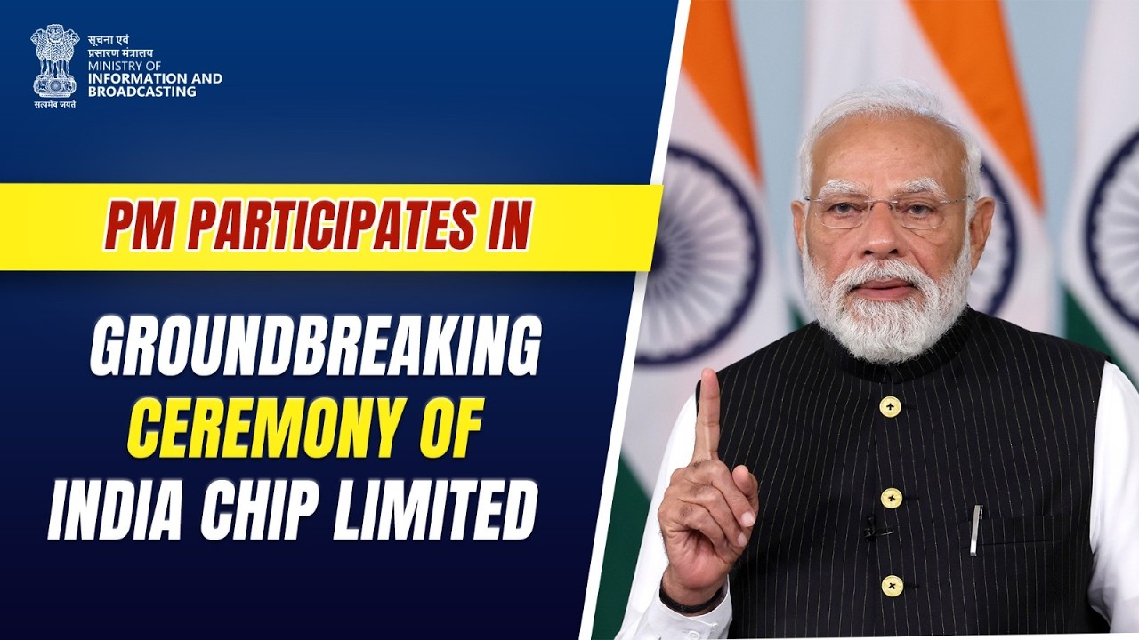 PM participates in groundbreaking ceremony of India Chip Limited