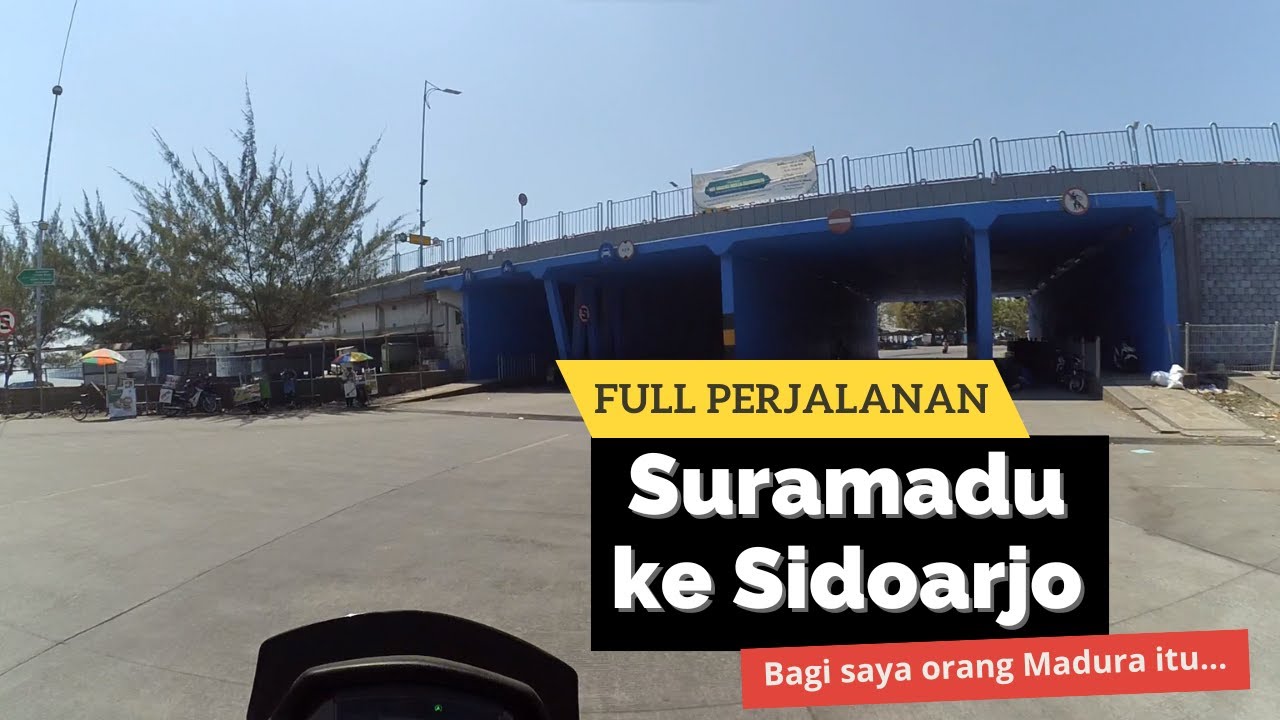 Full Perjalanan Jembatan SURAMADU menuju SIDOARJO