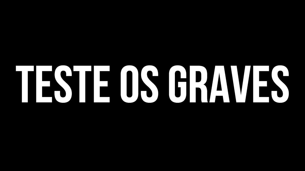 TESTE OS GRAVES DE SEU FONE DE OUVIDO
