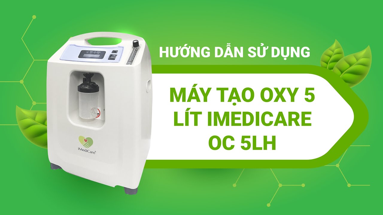 [Hướng dẫn sử dụng] Máy tạo Oxy 5 lít iMediCare OC 5LH