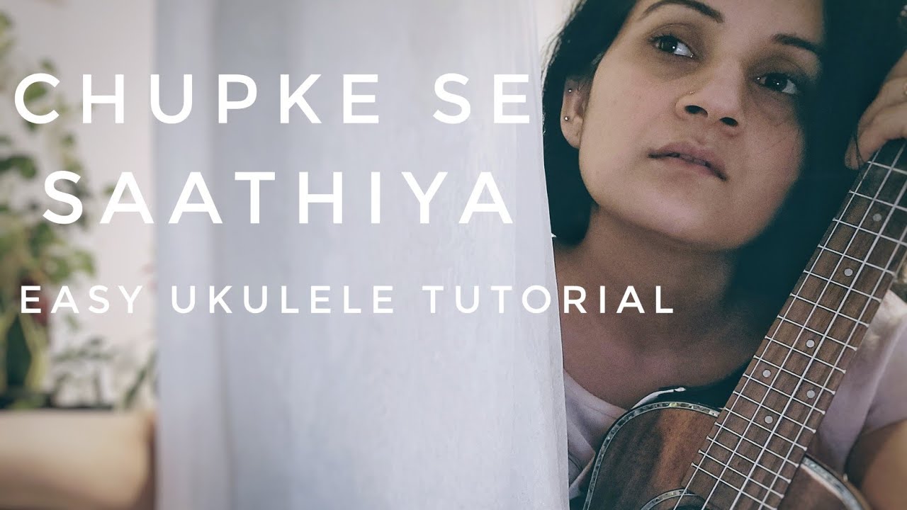 Chupke se | Saathiya | easy ukulele tutorial
