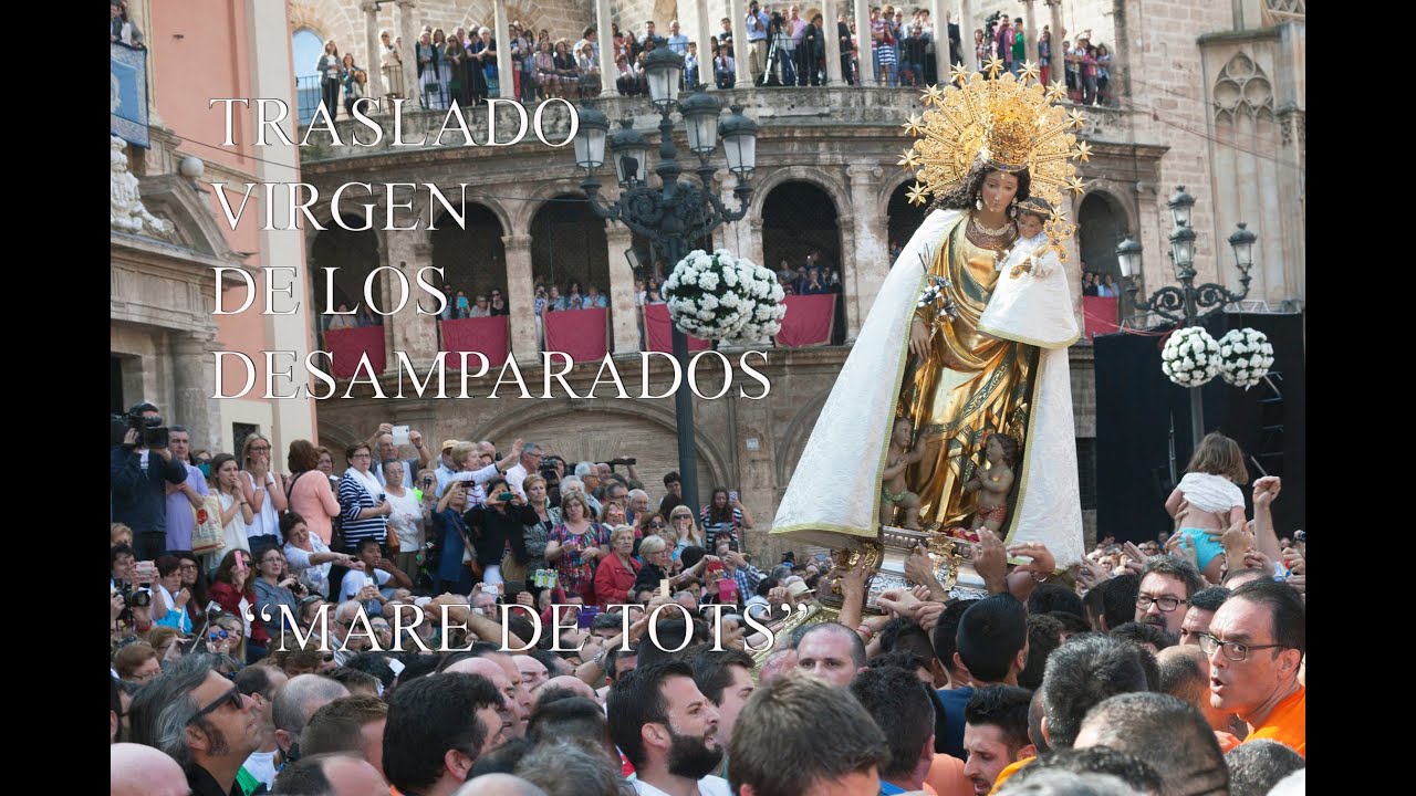 TRASLADO DE LA VIRGEN DE LOS DESAMPARADOS 