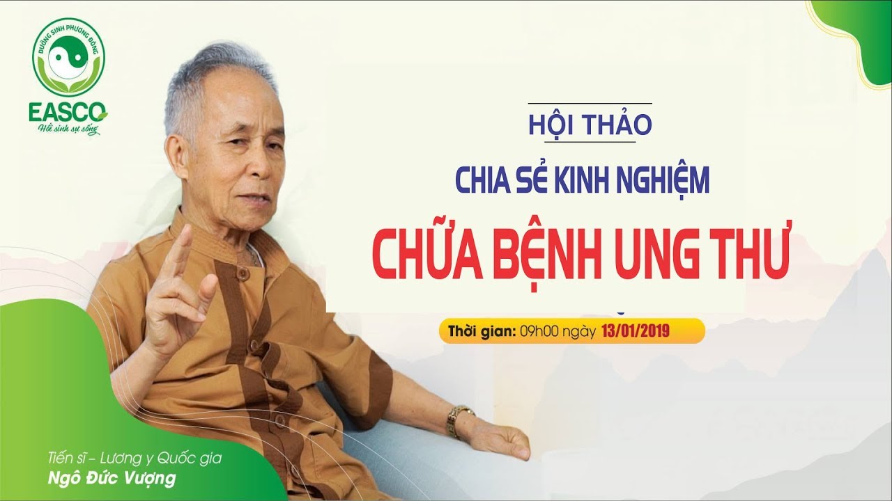 Hội Thảo Chia Sẻ Kinh Nghiệm Chữa Bệnh Ung Thư | Lương y Ngô Đức Vượng