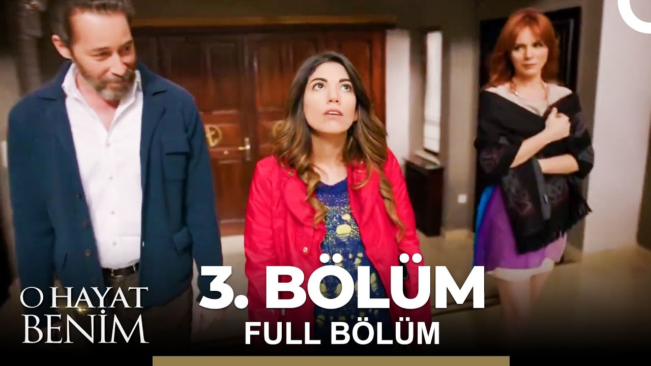 O Hayat Benim 3. Bölüm