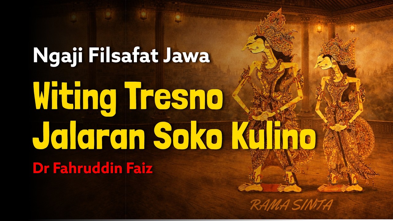 Ngaji Filsafat Jawa: Filosofi Cinta - Witing Tresna Jalaran Saka Kulina | Dr Fahruddin Faiz