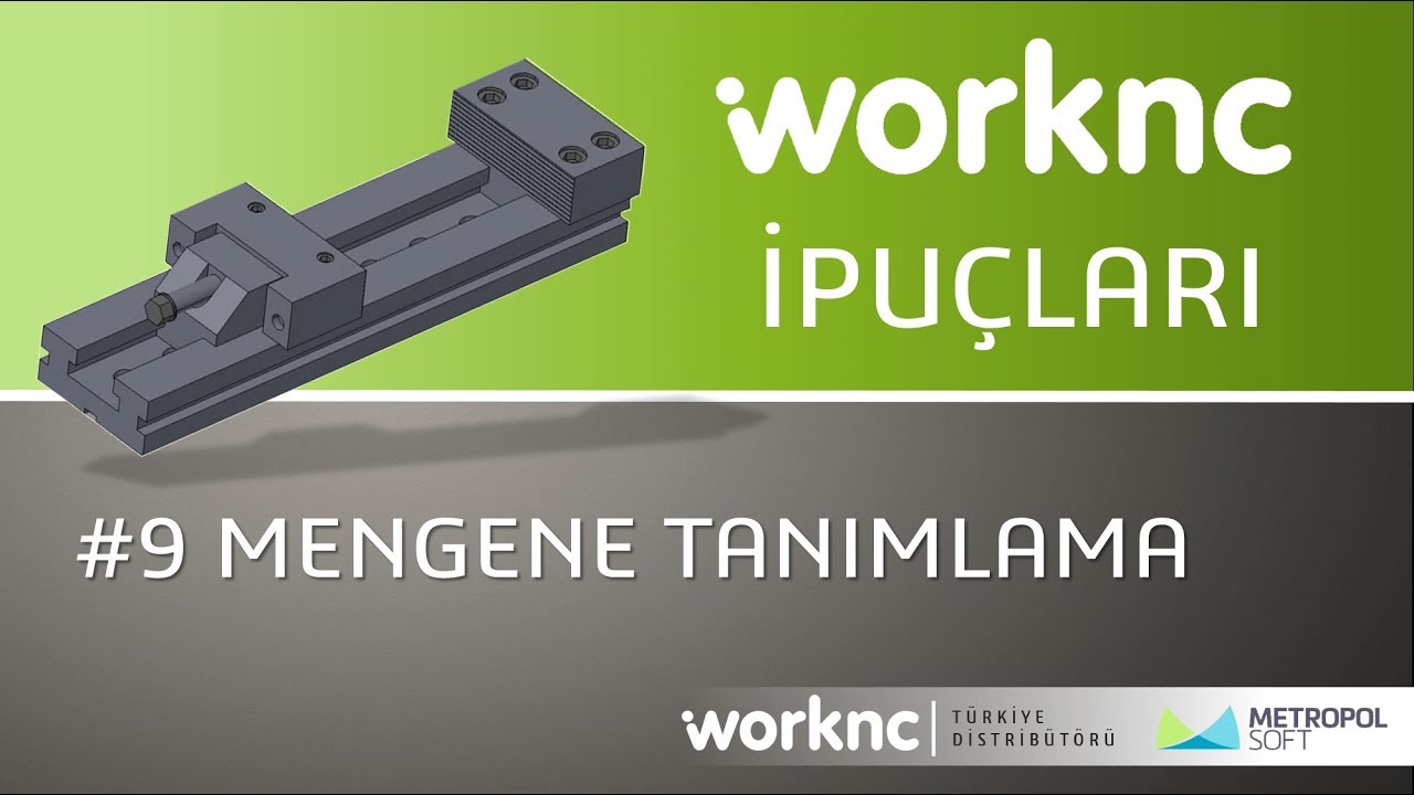 WorkNC İpu&ccedil;ları | İpucu #9 Mengene Tanımlama