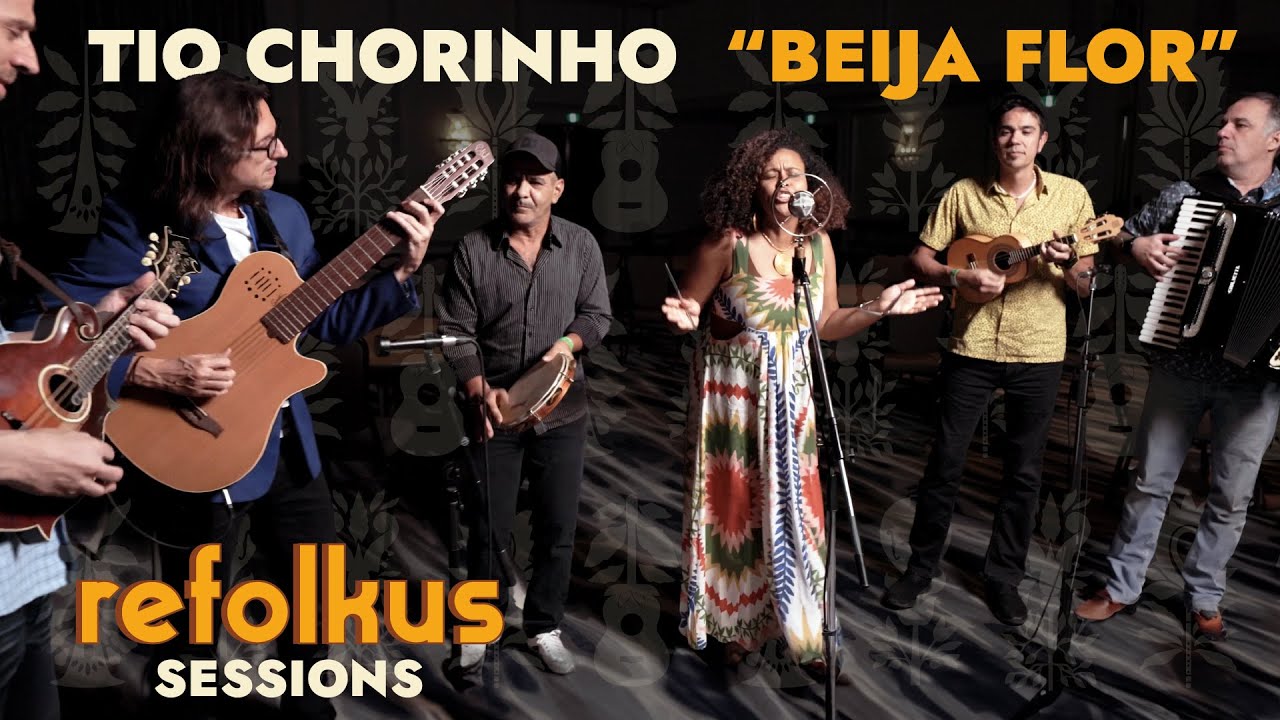 ReFolkUs Sessions: Tio Chorinho - Beija Flor