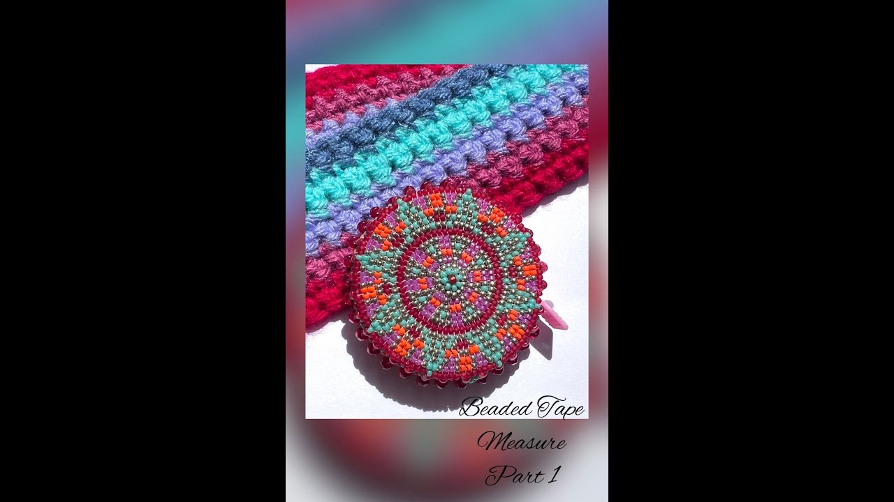 Beaded Tape Measure Part 1 - Circular Square Stitch - Beaded Rosette