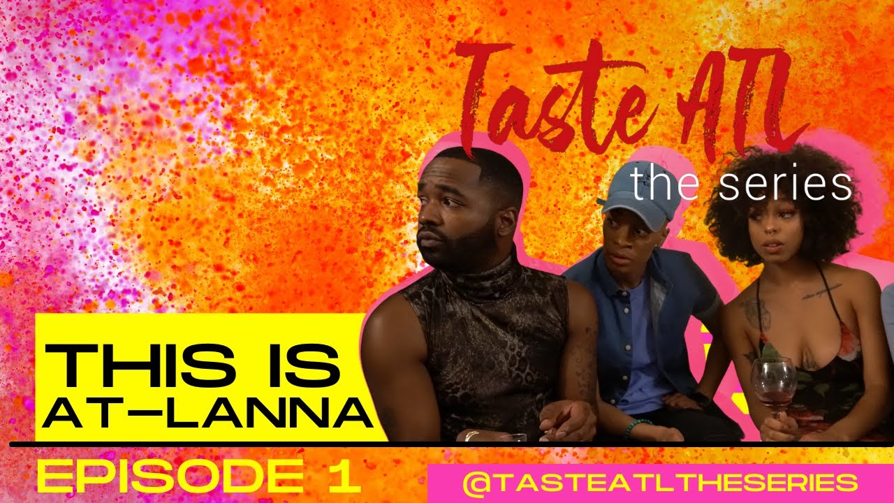 Taste ATL: The Series - E1: This is At-lanna (LGBTQ Webseries)
