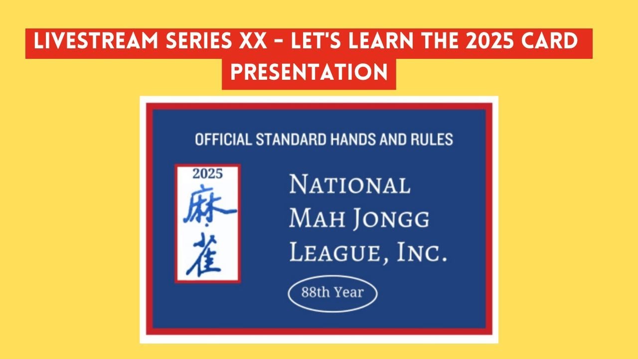 Livestream Series Part XX Let's Learn the 2025 Card, Learn Mah Jongg, Mahjong, Strategies and More!
