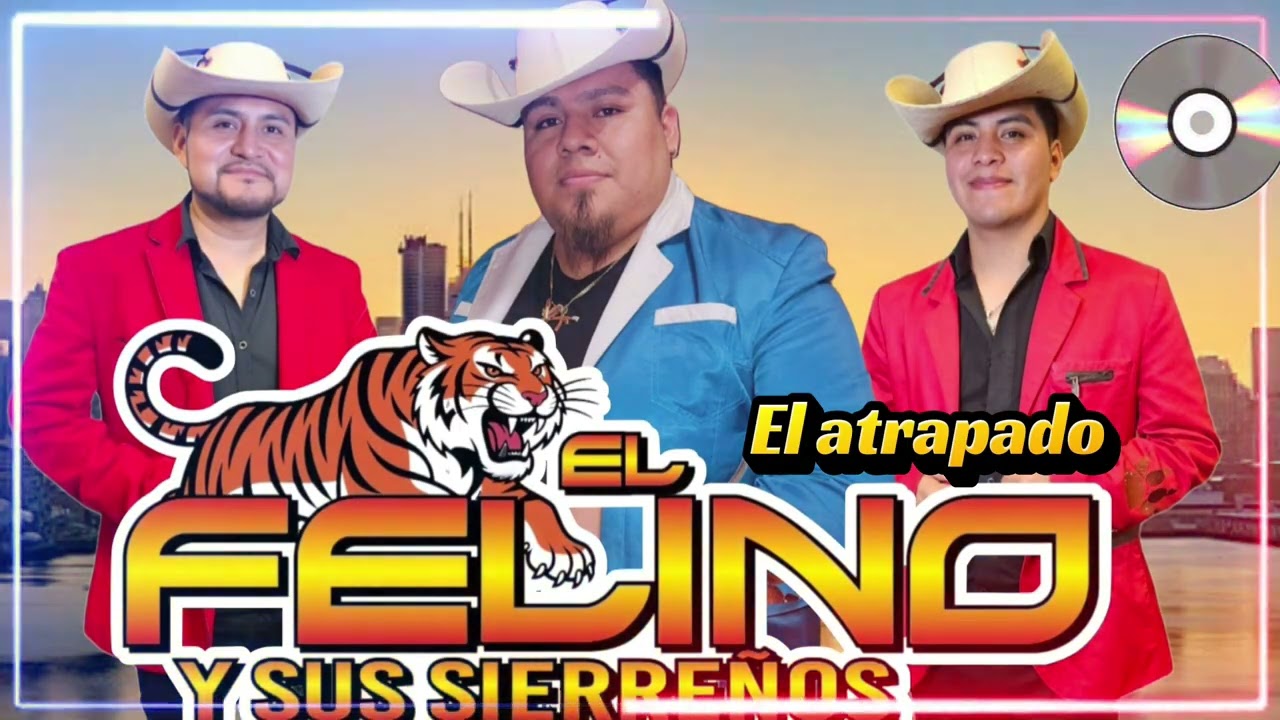 El atrapado, el felino y sus sierreños 2026