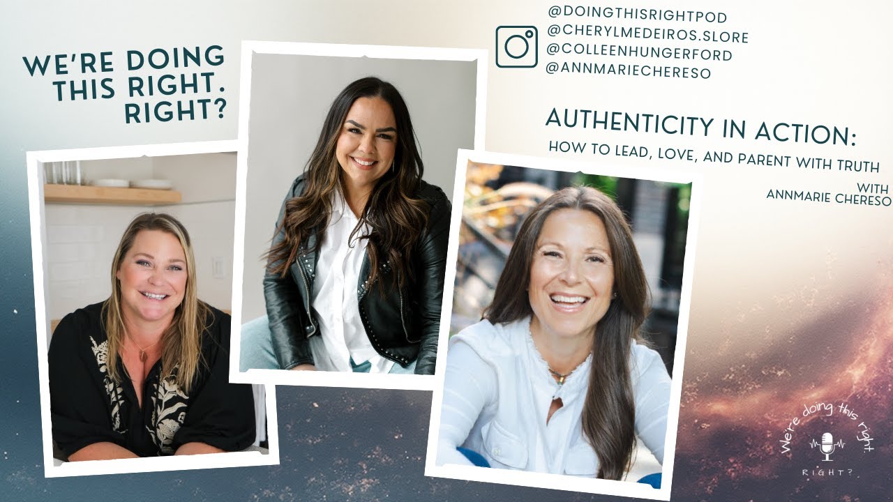 Authenticity in Action: How to Lead, Love, and Parent with Truth with Annmarie Chereso | Part ✌🏻