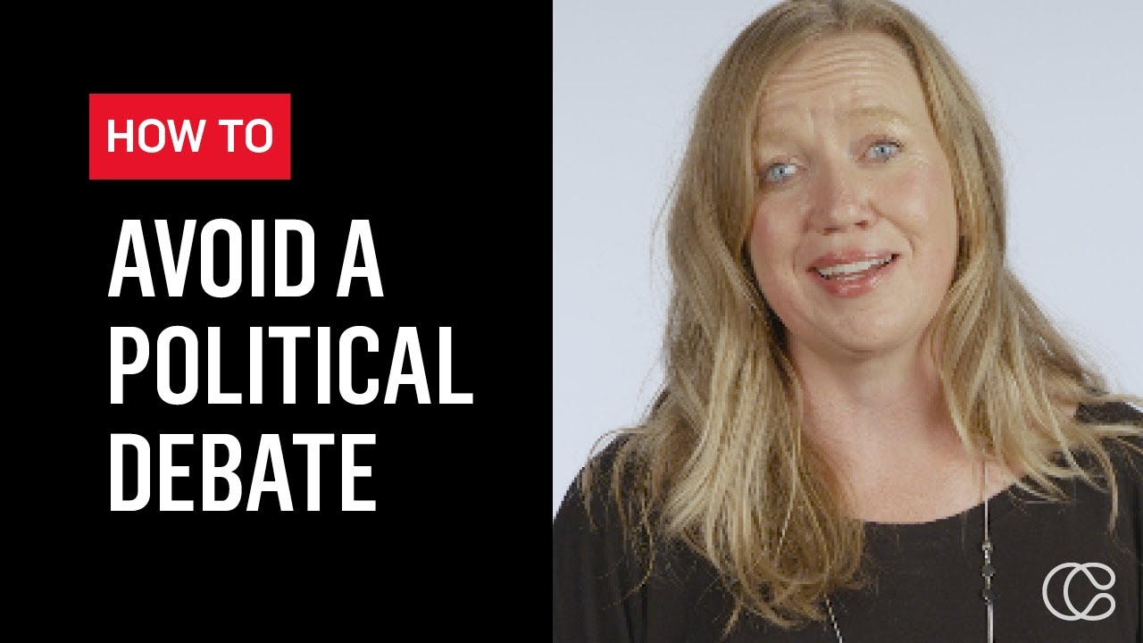 How to Listen, Learn and Avoid a Political Debate