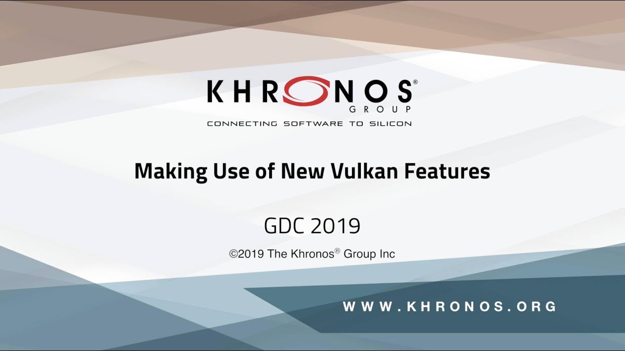 Making Use of New Vulkan Features - GDC 2019