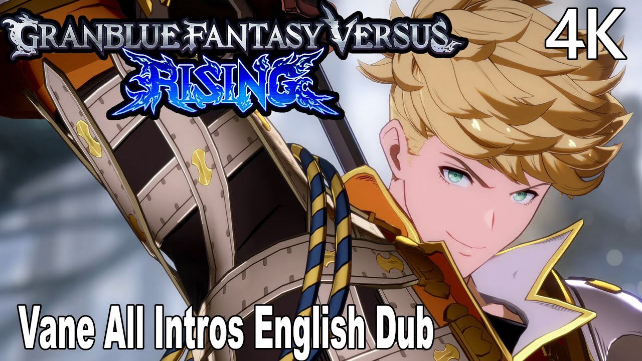 Granblue Fantasy Versus All Vane Dialogues Intros English Dub 4K