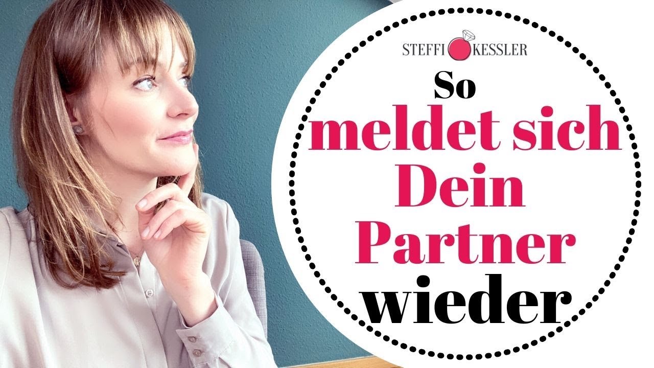 So meldet sich Dein bindungsängstlicher Partner jetzt wieder | Steffi Kessler