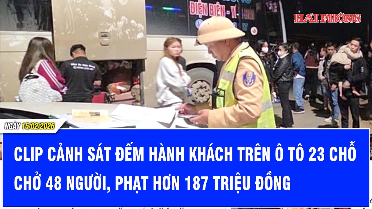 Clip cảnh sát đếm hành khách trên ô tô 23 chỗ chở 48 người, phạt hơn 187 triệu đồng