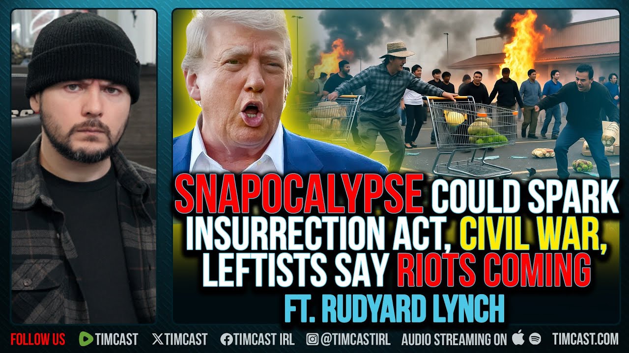 SNAPOCALYPSE Could Spark Insurrection Act, Civil WAR, Leftists Say RIOTS COMING ft. Rudyard Lynch