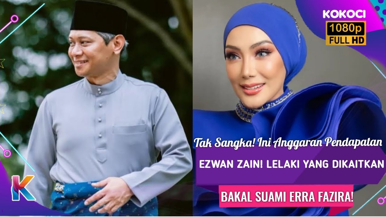 Tak Sangka! Ini Anggaran Pendapatan Ezwan Zain! Lelaki Yang Dikaitkan Bakal Suami Erra Fazira!