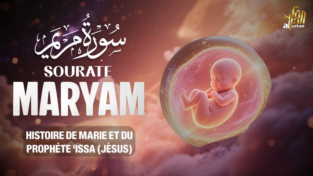 Sourate Maryam – Avec Traduction Française | Histoire de Marie et du Prophète ‘Issa (Jésus)