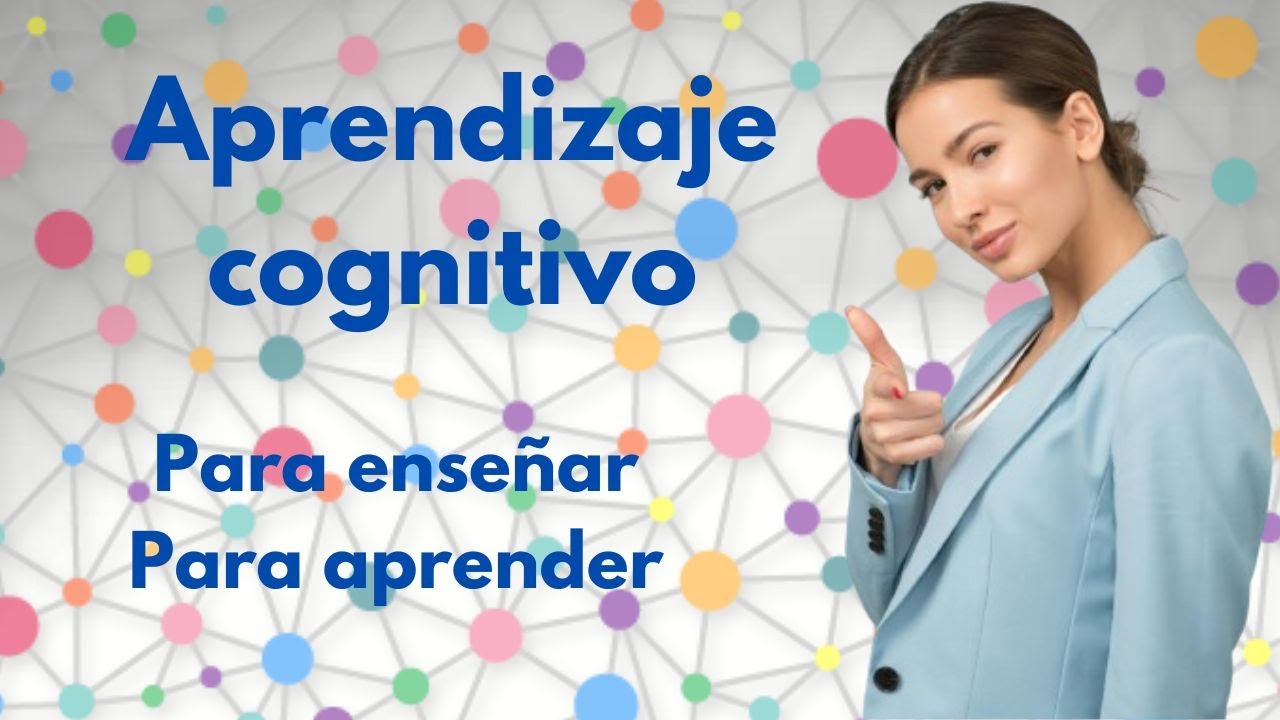 ¿Qué es eso y de qué me sirve para la clase el aprendizaje cognitivo?