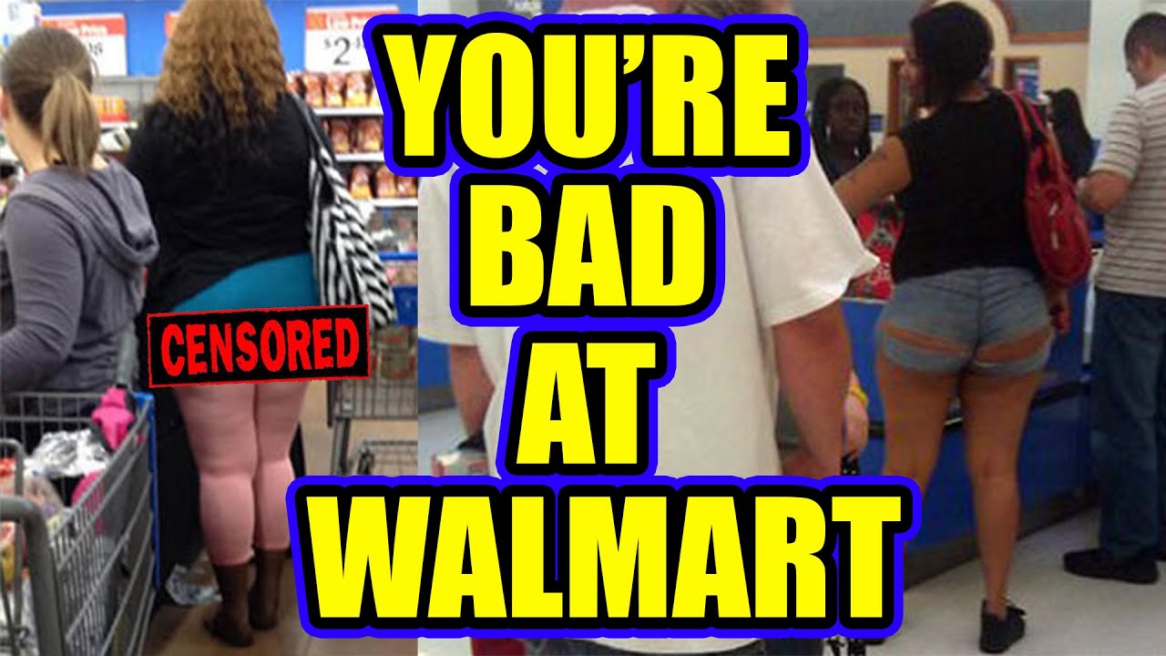 Clothing? Optional. Self-Awareness? Optional. | You're Bad at Walmart! 79