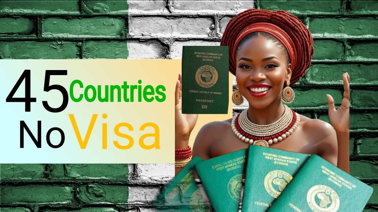 Nigeria:45 countries Visa free