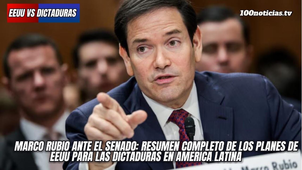 Resumen completo: Marco Rubio ante el Senado define lo que viene para Venezuela, Cuba y Nicaragua.