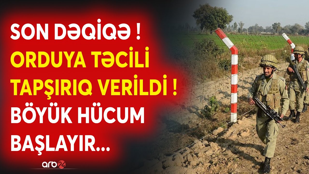 TƏCİLİ! Sərhəddə SİLAHLAR İŞƏ DÜŞDÜ: Orduya TƏCİLİ TAPŞIRIQ VERİLDİ - ƏKS-HÜCUM başlayır... - CANLI