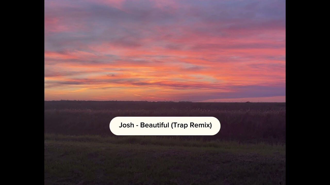 Josh - Beautiful (Trap Remix)
