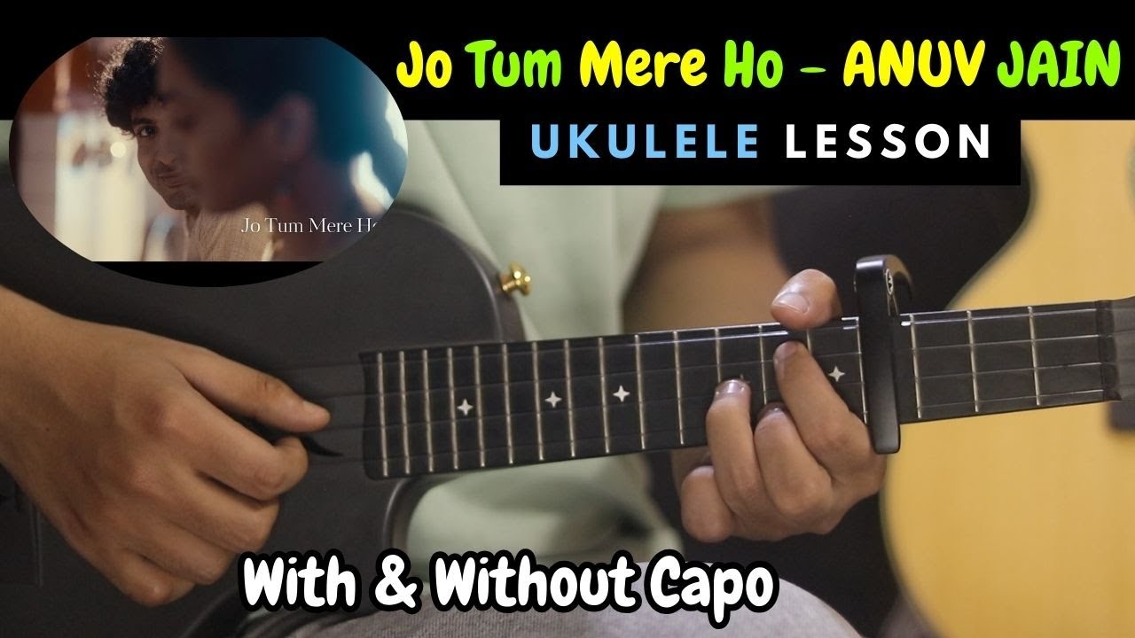 JO TUM MERE HO - Anuv Jain | Easy Ukulele Lesson with Capo