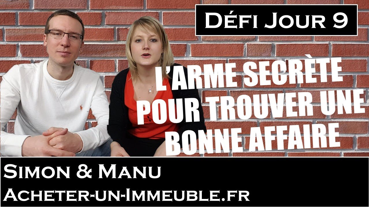 L'arme secrète pour trouver une bonne affaire immobilière (9/30)