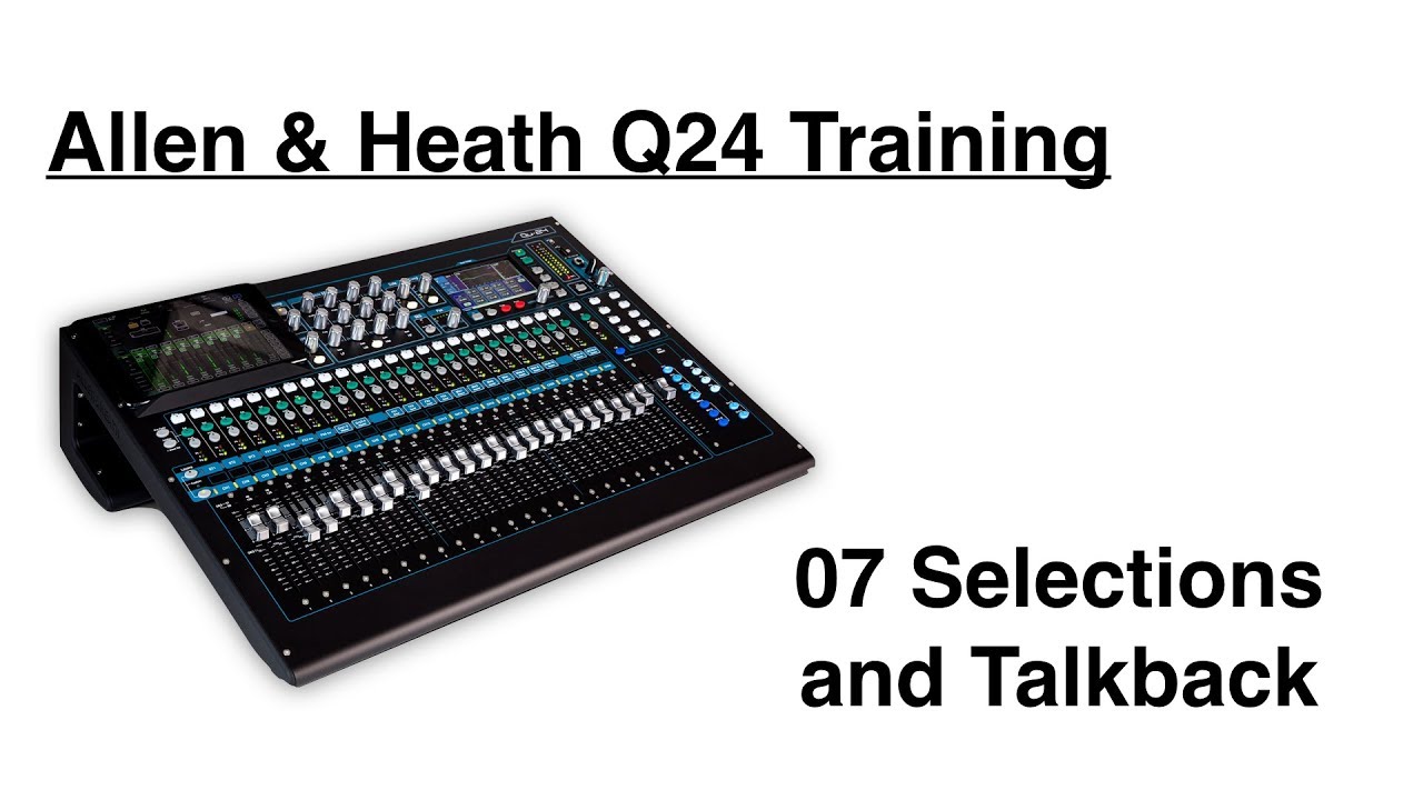 Allen & Heath Q24 Selections and Talk Back - 07