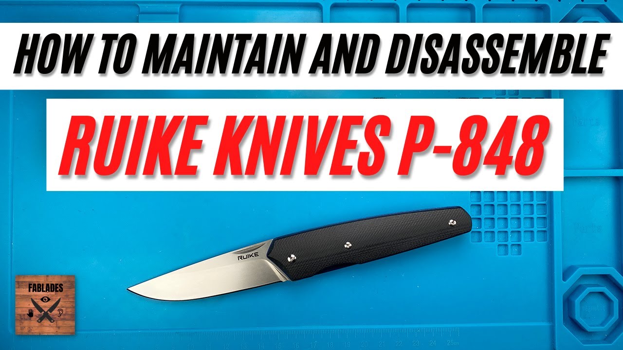 How to Maintain and Disassemble Ruike P-848-B Pocketknife. Fablades Full Review