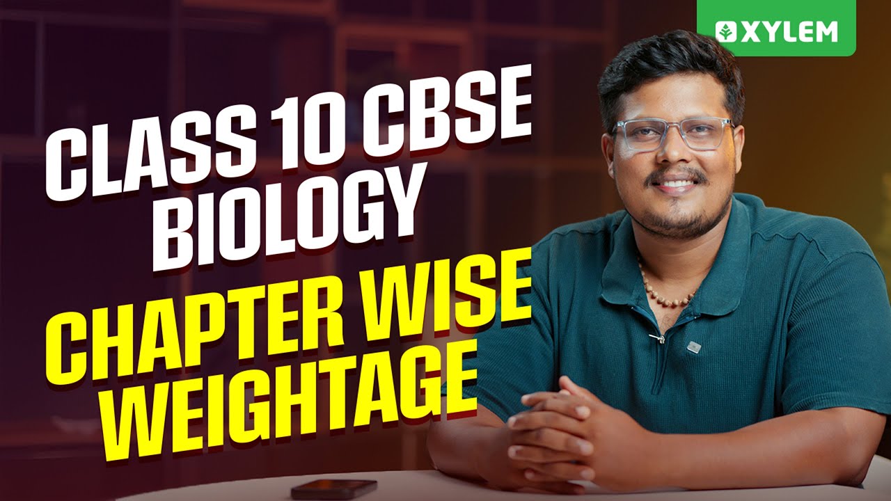 Class 10 CBSE Biology | Chapter Wise Weightage | Xylem Class 10 CBSE