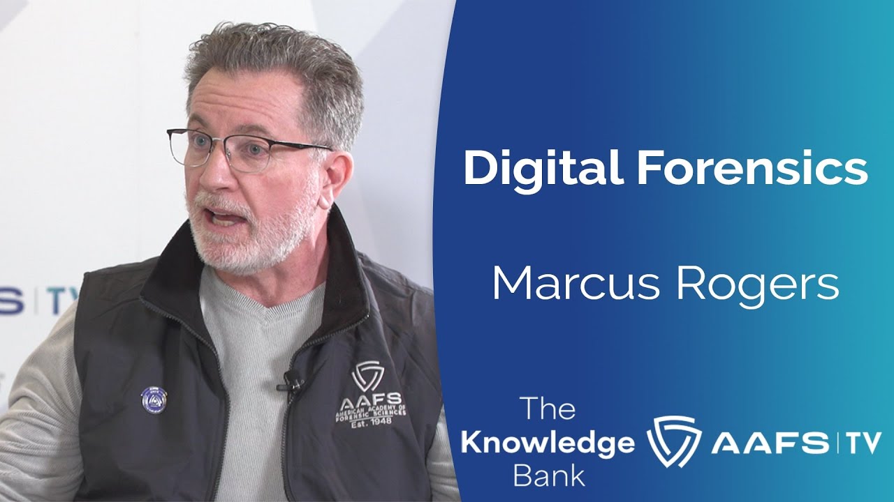 Digital Forensics - How to Fix a Broken Model with Marcus Rogers, Purdue University